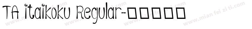 TA itaikoku Regular字体转换